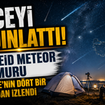 Geceyi aydınlattı! Perseid meteor yağmuru Türkiye'nin dört bir yanından izlendi