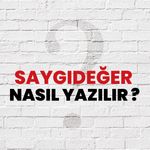 Saygıdeğer nasıl yazılır? Saygı değer ayrı mı, bitişik mi yazılır?
