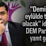 Demirtaş eylülde tahliye mi olacak? DEM Parti'den yanıt geldi!