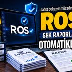 Sahte belgeyle mücadelede yeni dönem! ROS, SBK raporlarını da otomatikleştirdi