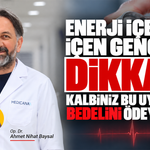 Enerji içeceği içen gençler dikkat! Kalbiniz bu uyarının bedelini ödeyebilir