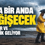 Hava bir anda değişecek: Yağmur ve serinlik geliyor