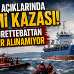 Silivri açıklarında gemi kazası! 10 mürettebattan haber alınamıyor