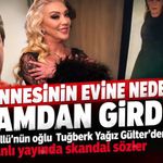 Annesinin evine neden camdan girdi? Güllü'nün oğlu Tuğberk Yağız Gülter’den canlı yayında skandal sözler