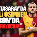 Galatasaray'da yerli Osimhen Lizbon'da gol arayacak!