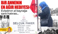 Bir annenin en ağır hediyesi: Evladının al bayrağa sarılı hatırası...