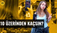 Kendine 10 Üzerinden Kaç Verirsin?