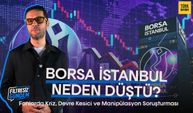 Borsa İstanbul neden düştü?
