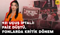 931 Uçuş İptali! Faiz Düştü, Fonlarda Kritik Dönem