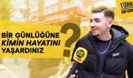 Bir günlüğüne kimin hayatını yaşardınız? - Türkinform Sokakta
