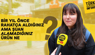Bir yıl önce rahatça aldığınız bugün ise fiyatına bakıp alamadığınız ürün nedir?