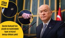 Devlet Bahçeli'nin yüzük ve rozetindeki 'Ayet-el Kürsi' detayı dikkat çekti