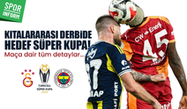 Kıtalararası derbide bu kez hedef Süper Kupa!