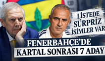 Fenerbahçe'de İsmail Kartal sonrası 7 aday! Listede sürpriz isimler var