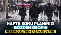Hafta sonu planınızı gözden geçirin! Meteoroloji'den sağanak uyarısı