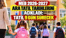 MEB 2026-2027 ara tatil tarihlerini açıkladı: Tatil 9 gün sürecek