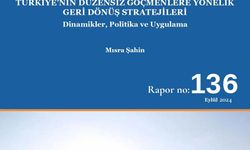 Türkiye’nin Düzensiz Göçmenlere Yönelik Geri Dönüş Stratejileri: Dinamikler, Politika ve Uygulama