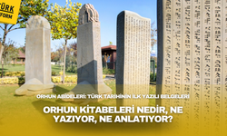 Orhun Abideleri: Türk Tarihinin İlk Yazılı Belgeleri