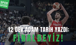 12 Dev Adam tarih yazdı: 24 Yıl sonra finaldeyiz!