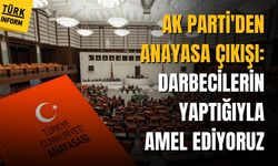 AK Parti'den anayasa çıkışı: Darbecilerin yaptığıyla amel ediyoruz