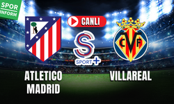 Canlı! S Sports CANLI FUTBOL MAÇI İZLE Atletico Madrid - Villarreal | La Liga