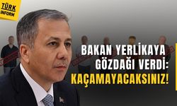 Bakan Yerlikaya gözdağı verdi: Kaçamayacaksınız!