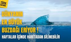 Dünyanın en büyük buzdağı eriyor: Haftalar içinde haritadan silinebilir!