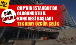 CHP'nin İstanbul'da Olağanüstü İl Kongresi başladı! Tek aday Özgür Çelik
