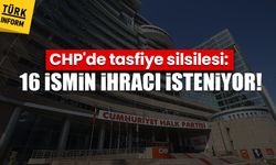 CHP'de tasfiye silsilesi: 16 ismin ihracı isteniyor!