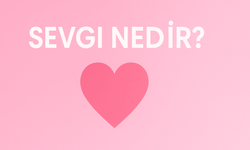'Sevgi neydi? Sevgi iyilikti, dostluktu, emekti…' Gerçek sevgi nasıl anlaşılır ve hayatımıza nasıl yansır?
