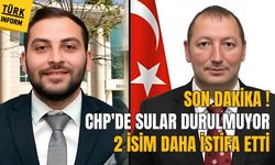 CHP'de sular durulmuyor! İki isim daha istifa etti