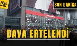 CHP Kurultay davası ertelendi