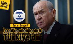 Devlet Bahçeli: İsrail'in nihai hedefi Türkiye'dir