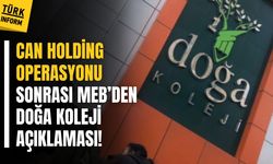 Can Holding operasyonu sonrası MEB’den Doğa Koleji açıklaması!