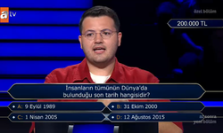 Kim Milyoner Olmak İster'de 200 bin liralık soru! İnsanların tamamının dünyada bulunduğu son tarih nedir?