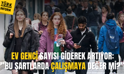 'Ev Genci' sayısı giderek artıyor