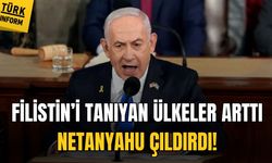 Filistin’i tanıyan ülkeler arttı, Netanyahu çıldırdı!