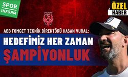 ABB Fomget Teknik Direktörü Hasan Vural: Hedefimiz her zaman şampiyonluk
