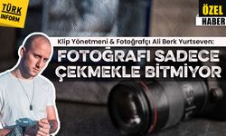 Fotoğrafçı Ali Berk Yurtseven: Fotoğrafı sadece çekmekle bitmiyor