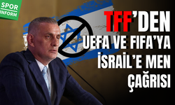 TFF Başkanı’ndan FIFA ve UEFA’ya İsrail çağrısı