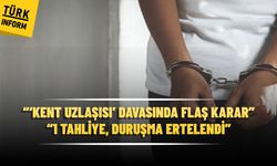 'Kent uzlaşısı' davasında tahliye kararı verildi