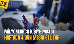 Milyonlarca kişinin merakla beklediği o uygulama başlıyor! İşte haftada 4 gün mesai!