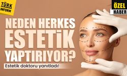 Neden herkes estetik yaptırıyor? Estetik doktorundan özel açıklamalar!