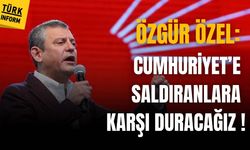 Özgür Özel 'Cumhuriyet'e saldıranlara karşı duracağız'