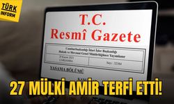 Resmi Gazete’de sürpriz karar: 27 mülki amir terfi etti!
