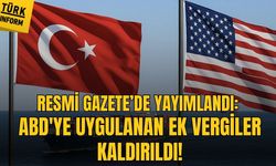 Resmi Gazete’de yayımlandı: ABD'ye uygulanan bazı ek vergiler kaldırıldı!