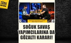 'Soğuk Savaş' programı yapımcıları hakkında da gözaltı kararı verildi!