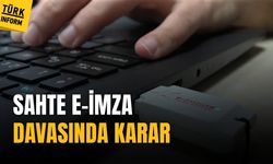 Sahte E-imza çetesi davasında karar