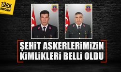 Şehit askerlerimizin kimlikleri belli oldu