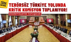 Terörsüz Türkiye yolunda kritik komisyon bugün toplanıyor!